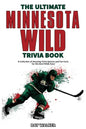 The Ultimate Minnesota Wild Trivia Book: A Collection of Amazing Trivia Quizzes and Fun Facts for Die-Hard Wild Fans! - Paperback