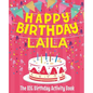 Happy Birthday Laila - The Big Birthday Activity Book: (Personalized Children's Activity Book) - Paperback