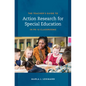 The Teacher's Guide to Action Research for Special Education in PK-12 Classrooms - Hardcover