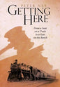 Getting Here: From a Seat on a Train to a Seat on the Bench - Hardcover