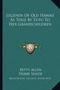 Legends Of Old Hawaii As Told By Tutu To Her Grandchildren - Paperback