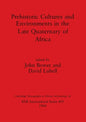 Prehistoric Cultures and Environments in the Late Quaternary of - Paperback