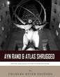 Ayn Rand & Atlas Shrugged: The Life and Legacy of the Author and Book - Paperback