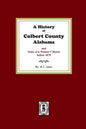 A History of Colbert County, Alabama and some of its pioneer citizens before 1875 - Paperback