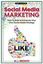 Social Media Marketing: Social Media Marketing - 2nd EDITION - How To Build And Execute Your Own Social Media Strategy - Paperback