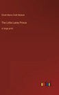 The Little Lame Prince: in large print - Hardcover