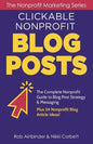 Clickable Nonprofit Blog Posts: The Complete Nonprofit Guide to Blog Post Strategy & Messaging: Plus 54 Nonprofit Blog Article Ideas - Paperback