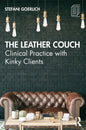 The Leather Couch: Clinical Practice with Kinky Clients - Paperback