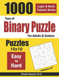 Tons of Binary Puzzle for Adults & Seniors: 1000 Easy to Hard (10x10) - Paperback