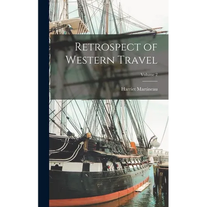 Retrospect of Western Travel; Volume 2 - Hardcover