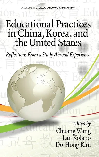 Educational Practices in China, Korea, and the United States: Reflections from a Study Abroad Experience - Hardcover