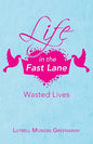 Life in the Fast Lane: Wasted Lives - Paperback