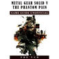 Metal Gear Solid 5 The Phantom Pain Game Guide Unofficial - Paperback