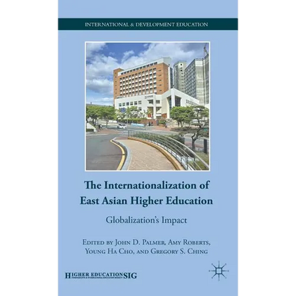The Internationalization of East Asian Higher Education: Globalization's Impact - Hardcover
