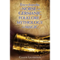 Encyclopedia of Norse and Germanic Folklore, Mythology, and Magic - Hardcover