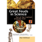 Great Feuds in Science: Ten of the Liveliest Disputes Ever - Paperback
