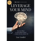 Leverage Your Mind: The Next Phase in Self-Empowerment - A Better Me for a Better We - Paperback