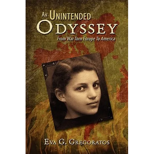 An Unintended Odyssey: From War Torn Europe to America - Hardcover