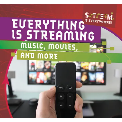 Everything Is Streaming: Music, Movies, and More - Library Binding