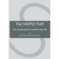 The SIMPLE Path: The simple path to simplify your life - Paperback