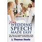 YOUR Wedding Speech Made Easy: The How-to Guide for the Father of the Bride, the Best Man . . . and Everyone Else! - Paperback