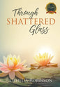 Through Shattered Glass - Hardcover