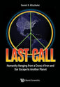 Last Call: Humanity Hanging from a Cross of Iron and Our Escape to Another Planet - Paperback