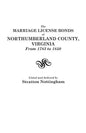 Marriage License Bonds of Northumberland County, Virginia, from 1783 to 1850 - Paperback