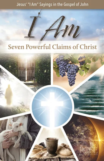 I Am: Seven Powerful Claims of Christ - Paperback