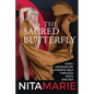 The Sacred Butterfly: How I Unveiled My Authentic Self Through Faith and Sex - Paperback