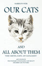 Our Cats and All about Them - Their Varieties, Habits, and Management: And for Show, The Standard of Excellence and Beauty; Described and Pictured - Paperback