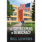 The Gatekeepers of Democracy - Paperback
