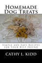 Homemade Dog Treats: Simple and Easy Recipes for Your Best Friend - Paperback
