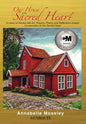 Our House of the Sacred Heart: A Litany of Stories with Art, Prayers, and Reflections - Hardcover