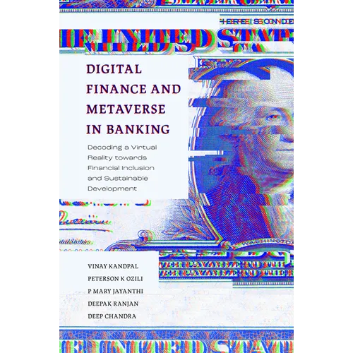 Digital Finance and Metaverse in Banking: Decoding a Virtual Reality Towards Financial Inclusion and Sustainable Development - Hardcover
