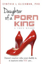 Daughter of a Porn King: Doesn't Matter Who Your Daddy is, it Matters Who YOU Are - Paperback