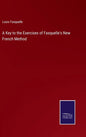 A Key to the Exercises of Fasquelle's New French Method - Hardcover