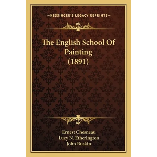 The English School Of Painting (1891) - Paperback