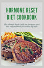 Hormone Reset Diet Cookbook: The ultimate book guide on hormone reset diet and cookbook for healthy lifestyle - Paperback