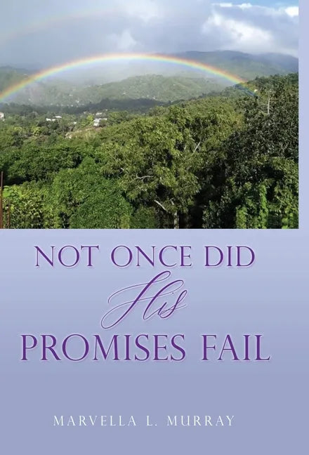 Not Once Did His Promises Fail - Hardcover