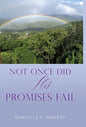 Not Once Did His Promises Fail - Hardcover
