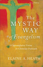 The Mystic Way of Evangelism: A Contemplative Vision for Christian Outreach - Paperback