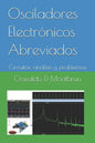 Osciladores Electrónicos Aberviados: Circuitos, análisis y problemas - Paperback