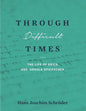 Through Difficult Times: The Life of Erich and Ursula Spickschen - Paperback