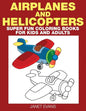 Airplane and Helicopter: Super Fun Coloring Books for Kids and Adults - Paperback
