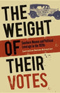 The Weight of Their Votes: Southern Women and Political Leverage in the 1920s - Paperback