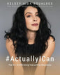 #ActuallyICan: The Art of Affirming Yourself to Greatness - Paperback