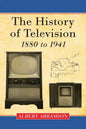 The History of Television, 1880 to 1941 - Paperback