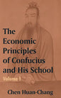 The Economics Principles of Confucius and His School (Volume One) - Paperback