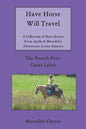 Have Horse Will Travel: A Collection of Short Stories From Apollo & Meredith's Adventures Across America: The Fourth Part: Great Lakes - Paperback